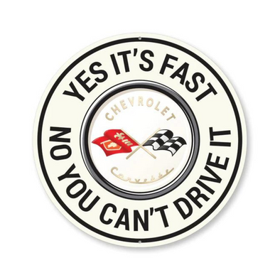 C1 Corvette Yes It's Fast No You Can't Drive It - Aluminum Sign