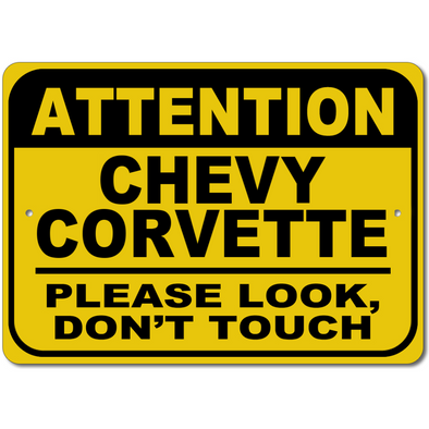 Chevy Corvette - Attention: Please Look, Don't Touch - Aluminum Sign