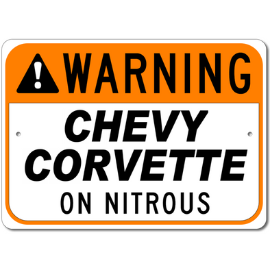 Corvette - Warning: On Nitrous - Aluminum Sign